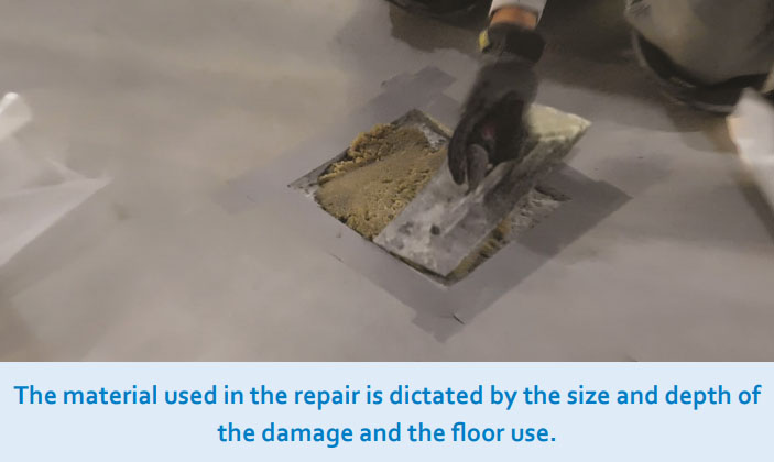 The material used in the repair is dictated by the size and depth of the damage and the floor use.